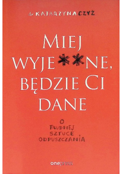 Miej wyje** ne będzie Ci dane