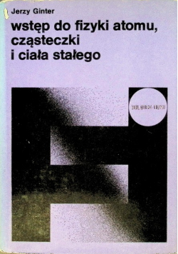 Wstęp do fizyki atomu cząsteczki i ciała stałego