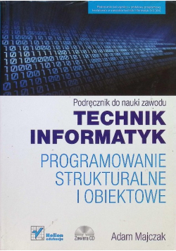 Technik informatyk Programowanie strukturalne i obiektowe