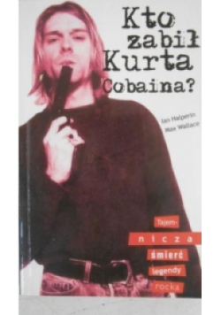 Kto zabił Kurta Cobaina