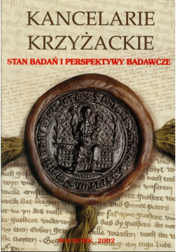Kancelarie krzyżackie Stań badań i perspektywy badawcze