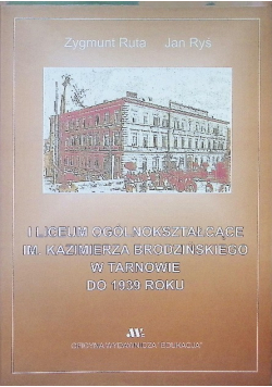 I Liceum Ogólnokształcące Im.Kazimierza Brodzińskiego w Tarnowie do 1939 roku