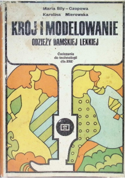 Krój i modelowanie odzieży damskiej lekkiej