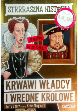 Strrraszna historia Krwawi władcy i wredne królowe