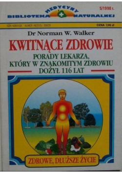 Kwitnące zdrowie Porady lekarza który w znakomitym zdrowiu dożył 116 lat