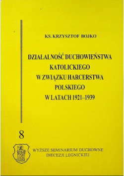 Działalność duchowieństwa katolickiego w Związku Harcerstwa Polskiego w latach 1921 - 1939