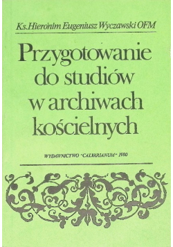 Przygotowanie do studiów w archiwach kościelnych