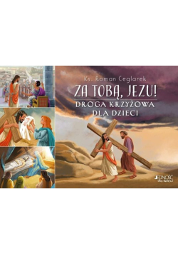 Za Tobą Jezu Droga krzyżowa dla dzieci