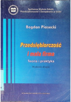 Przedsiębiorczość i mała firma Teoria i praktyka
