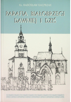 Parafia Białobrzegi Dawniej i dziś