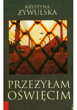 Przeżyłam Oświęcim