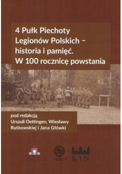 4 Pułk Piechoty Legionów Polskich historia i pamięć