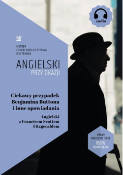 Ciekawy przypadek Benjamina Buttona i inne opowiadania. Angielski z Francisem Scottem Fitzgeraldem