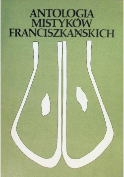 Antologia mistyków Franciszkańskich Tom 3