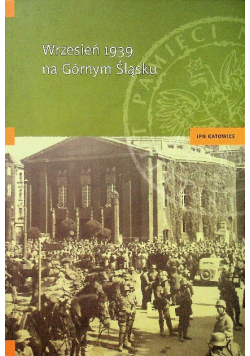 Wrzesień 1939 na Górnym Śląsku