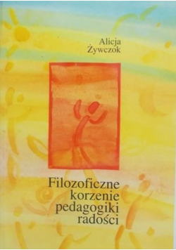 Filozoficzne korzenie pedagogiki radości