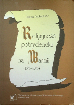 Religijność potrydencka na Warmii 1551-1655