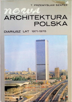 Nowa architektura polska Diariusz lat 1971-  1975