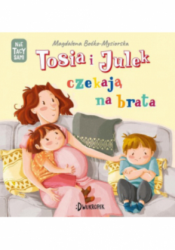 Tosia i Julek czekają na brata