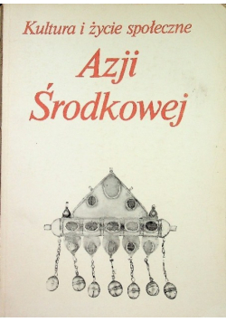 Kultura i życie społeczne Azji Środkowej