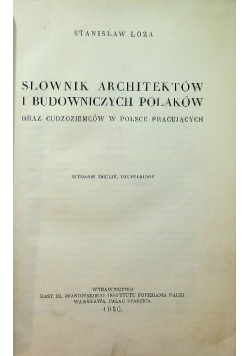 Słownik architektów i budowniczych Polaków oraz cudzoziemców w Polsce 1930 r.