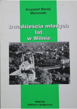 Dwadzieścia młodych lat w Wilnie