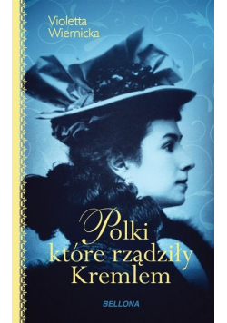 Polki  które rządziły Kremlem