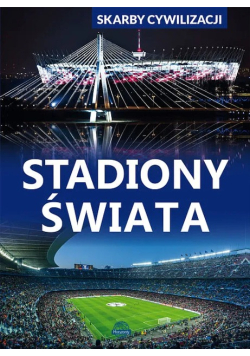 Skarby cywilizacji Stadiony świata