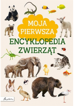 Moja pierwsza encyklopedia zwierząt