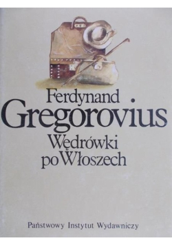 Wędrówki po Włoszech Tom I