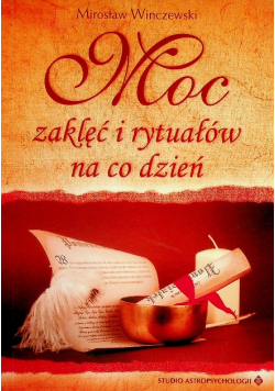 Moc zaklęć i rytuałów na co dzień
