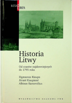 Historia Litwy Od czasów najdawniejszych do 1795 roku