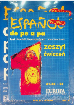 Espanol de pe a pa: Język hiszpański dla początkujących podręcznik z ćwiczeniami
