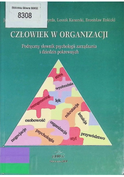Człowiek w organizacji Podręczny słownik psychologii zarządzania i dziedzin pokrewnych