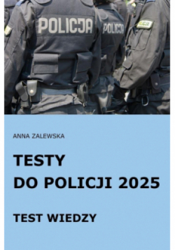 Testy do Policji 2025 Test wiedzy
