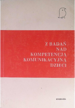Z badań nad kompetencją komunikacyjną dzieci