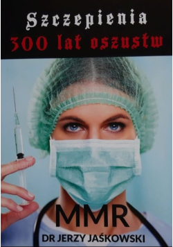 Szczepienia 300 lat oszustw MMR