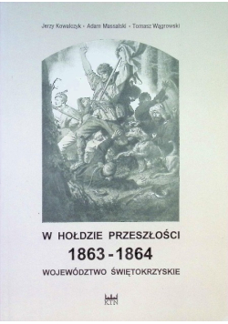 W hołdzie przeszłości 1863-1864 województwo świętokrzyskie