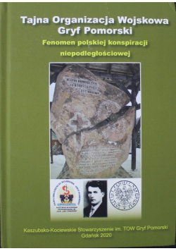 Tajna Organizacja Wojskowa Gryf Pomorski Tom 1