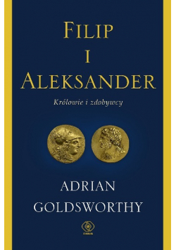 Filip i Aleksander Królowie i zdobywcy