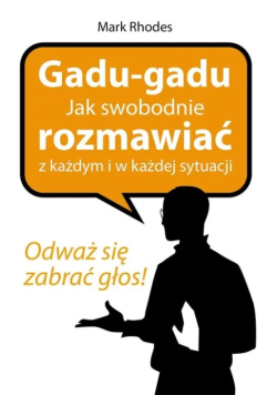 Gadu gadu Jak swobodnie rozmawiać z każdym i w każdej sytuacji
