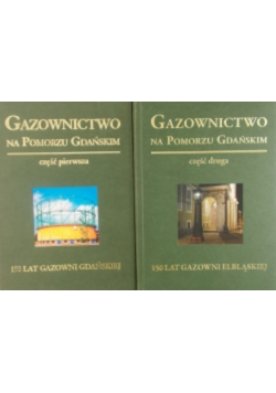 Gazownictwo na Pomorzu Gdańskim  Część I i II
