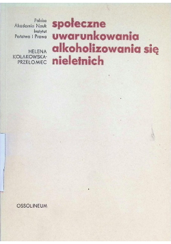 Społeczne uwarunkowania alkoholizowania się nieletnich