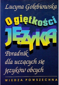 O giętkości języka Poradnik dla uczących się języków obcych