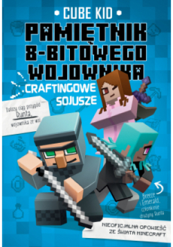 Craftingowe sojusze. Minecraft pamiętni 8-bitowego wojownika. Tom 3 wyd. 2023