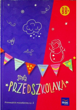 Strefa przedszkolaka Przewodnik metodyczny Część 3