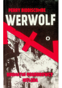 Werwolf Brunatni pogrobowcy Hitlera