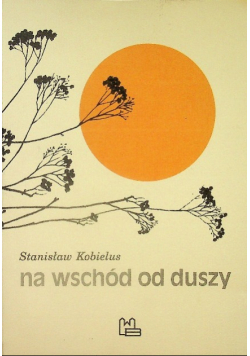 Na wschód od duszy