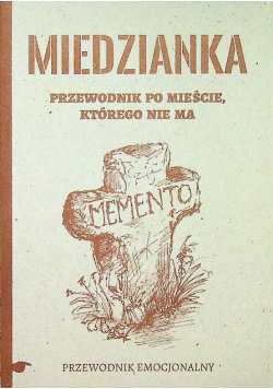 Miedzianka Przewodnik po mieście którego nie ma