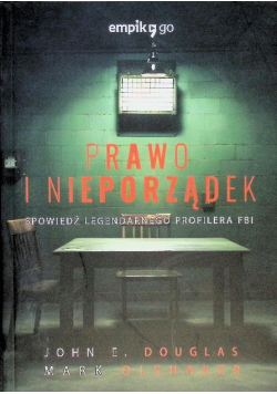 Prawo i nieporządek Spowiedź legendarnego profilera FBI